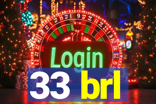 33 brl